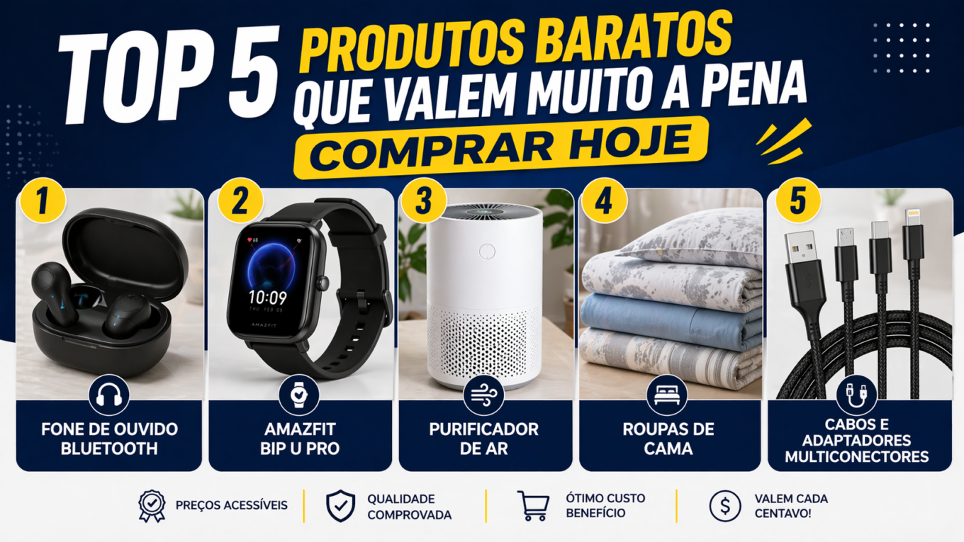 Top 5 Produtos Baratos que Valem Muito a Pena